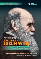 Antes e Depois de CHARLES DARWIN - Como a Cincia explica a origem das espcies